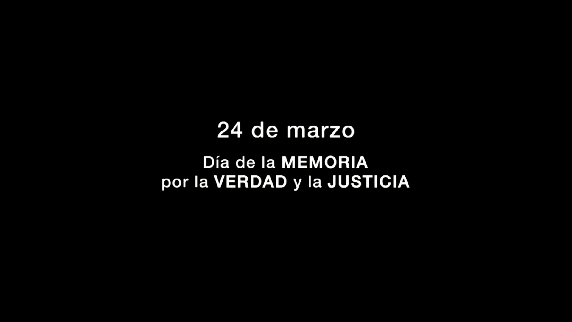 24 DE MARZO - Memoria, Verdad y Justicia