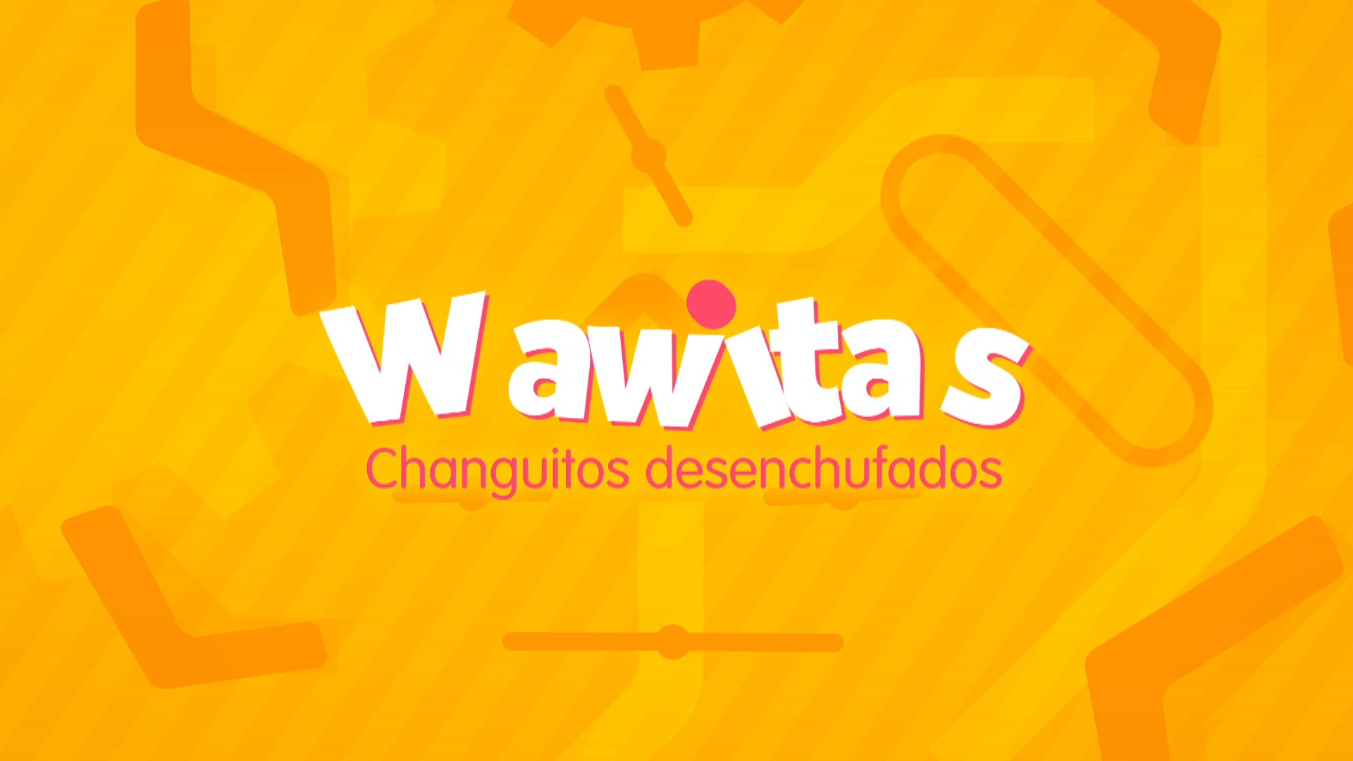 Wawitas, Changuitos Desenchufados